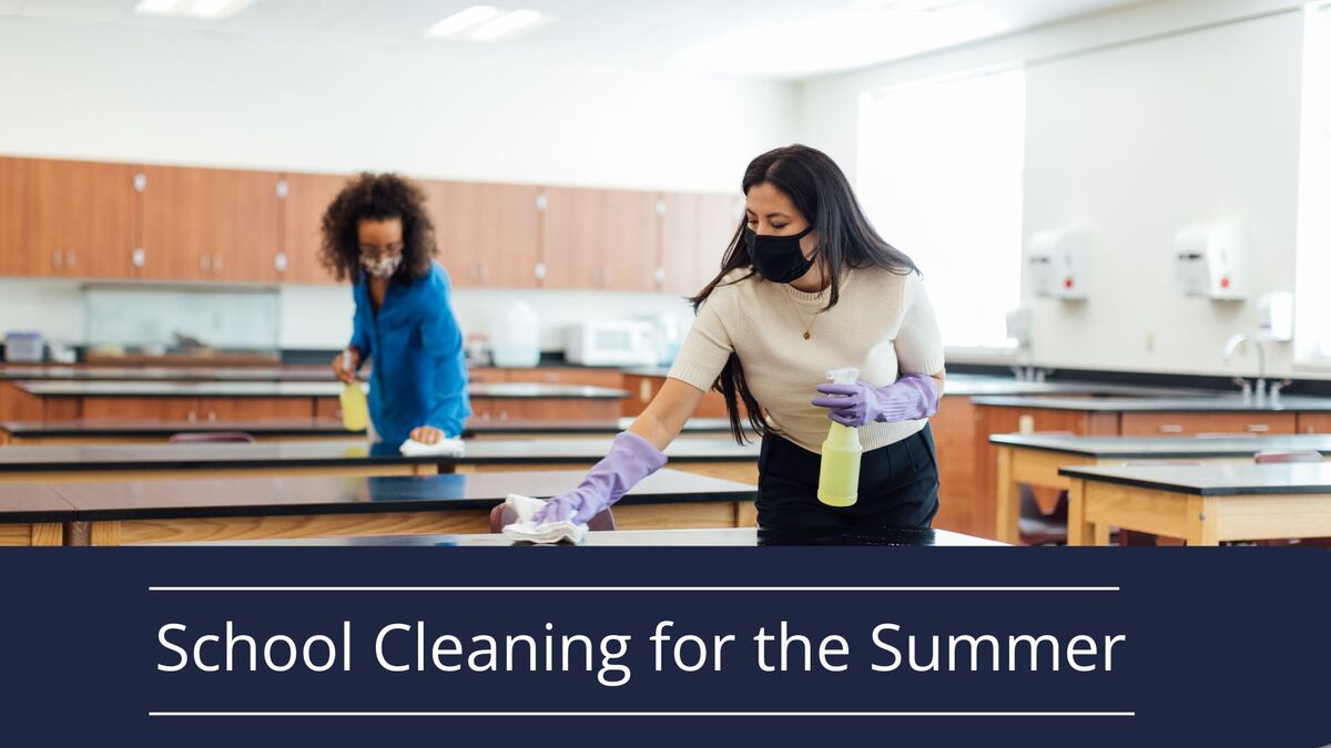 School Cleaning for the Summer